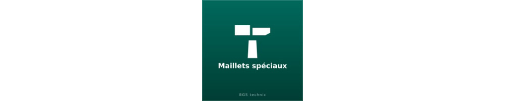 Maillets spéciaux