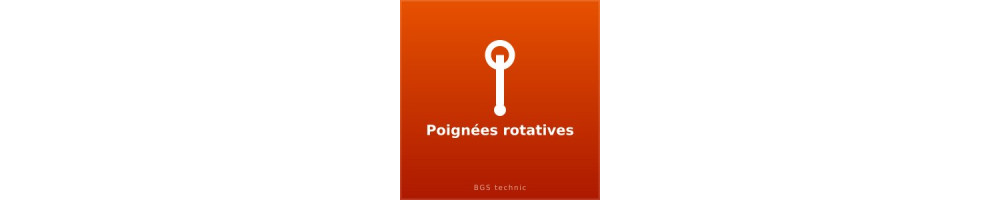 Poignées rotatives