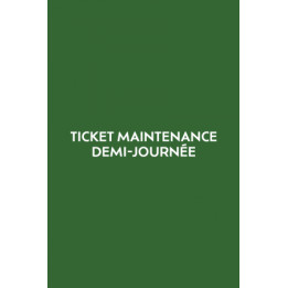 Ticket demi journée de maintenance